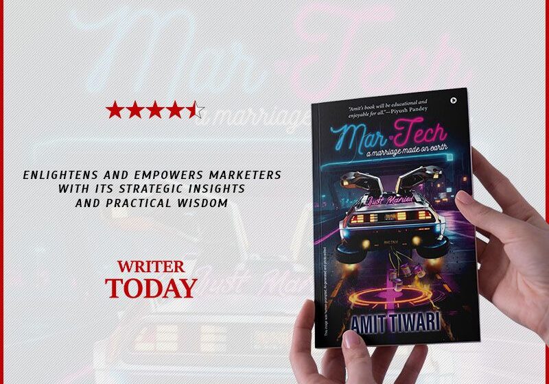  Amit Tiwari’s “Mar-tech” enlightens and empowers marketers with its strategic insights and practical wisdom. | Book Review